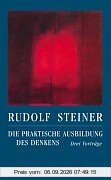 Die praktische Ausbildung des Denkens: Drei Vorträge