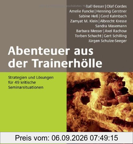 Abenteuer aus der Trainerhölle: Strategien und Lösungen für 49 kritische Seminarsituationen (Beltz Weiterbildung)