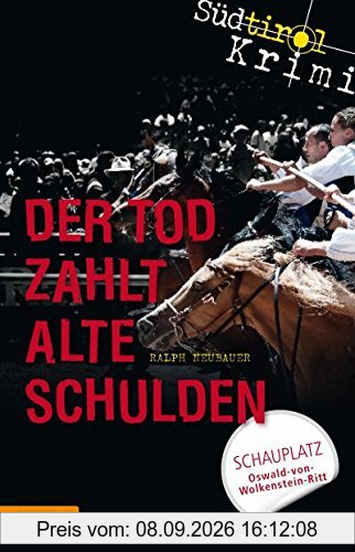 Der Tod zahlt alte Schulden: Südtirolkrimi Band 6