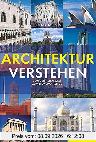 Architektur verstehen: Von der alten Welt zum Bioklimatismus