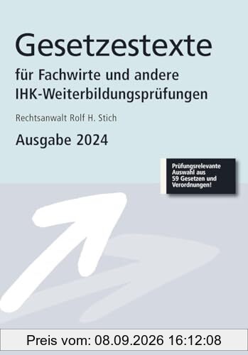 Gesetzestexte für Fachwirte Ausgabe 2024: Prüfungsrelevante Auswahl aus 59 Gesetzen und Verordnungen