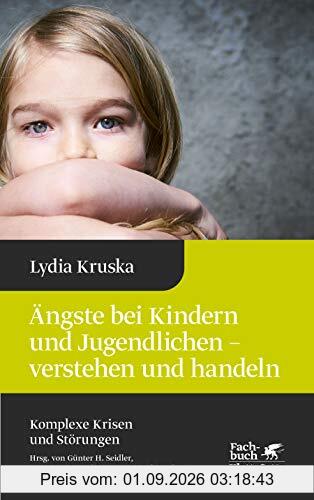 Ängste bei Kindern und Jugendlichen - verstehen und handeln