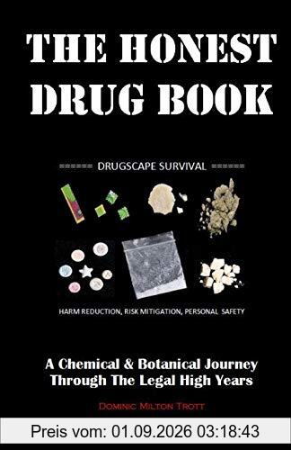 The Honest Drug Book: A Chemical & Botanical Journey Through The Legal High Years