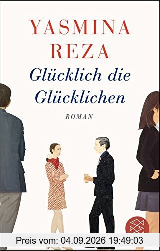 Glücklich die Glücklichen: Roman