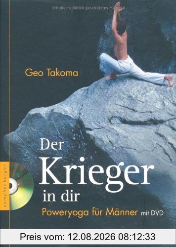 Geo Takoma Der Krieger In Dir, Männeryoga Für Mehr Power Und Leistungskraft