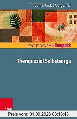 Therapieziel Selbstsorge (Psychodynamik kompakt)