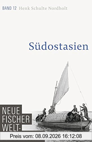 Neue Fischer Weltgeschichte. Band 12: Südostasien