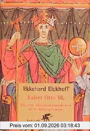 Kaiser Otto III: Die erste Jahrtausendwende und die Entfaltung Europas