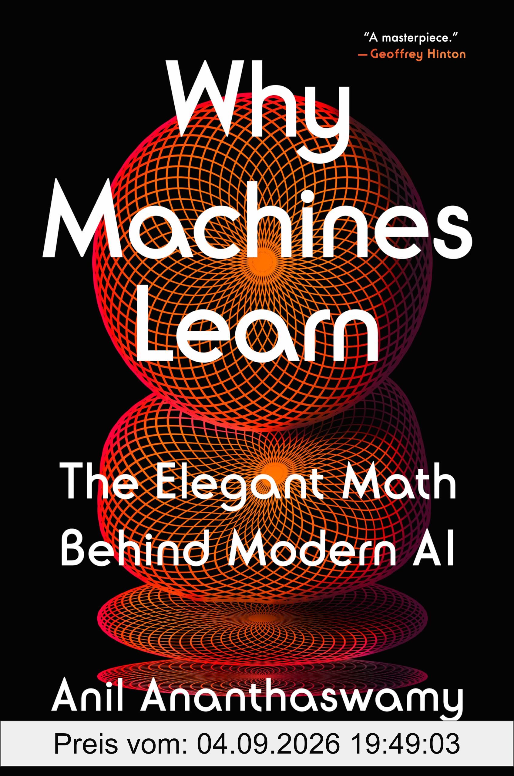 Why Machines Learn: The Elegant Math Behind Modern AI