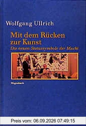 Mit dem Rücken zur Kunst: Die neuen Statussymbole der Macht (KKB)