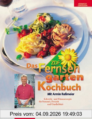 Das ZDF- Fernsehgarten- Kochbuch