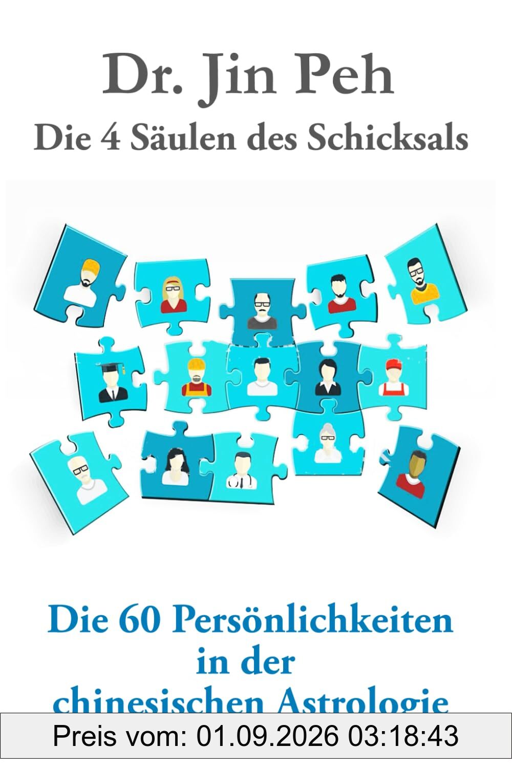 Die 4 Saulen des Schicksals Die 60 Persönlichkeiten in der chinesischen Astrologie