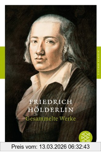 Friedrich Hölderlin Gesammelte Werke (Fischer Klassik)