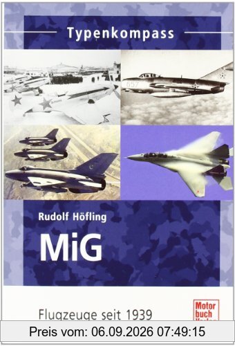 MiG: Flugzeuge seit 1939 (Typenkompass)