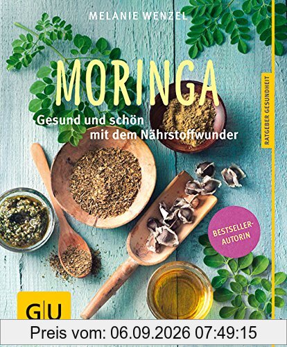 Moringa: Gesund und schön mit dem Nährstoffwunder