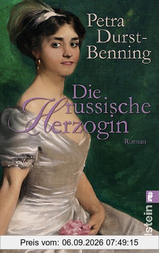 Die russische Herzogin: Historischer Roman (Die Zarentochter-Saga)