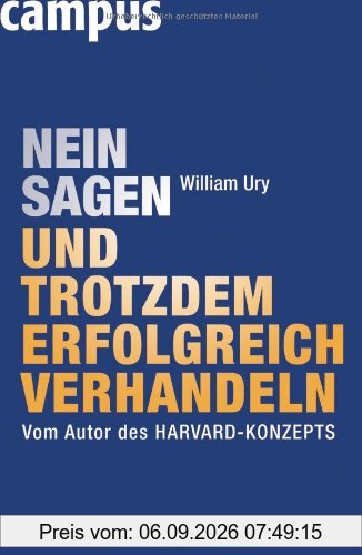 Nein sagen und trotzdem erfolgreich verhandeln: Vom Autor des Harvard-Konzepts