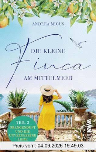 Die kleine Finca am Mittelmeer: Orangenduft und die unvergessene Liebe (Band 3)