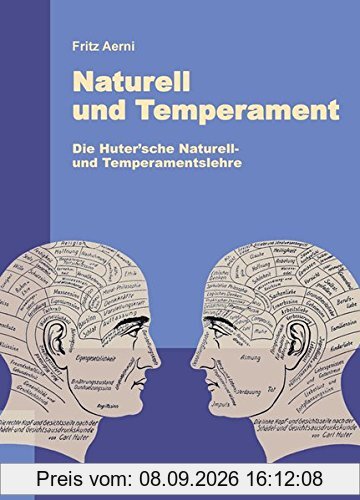 Naturell und Temperament: Die Huter'sche Naturell- und Temperamentslehre.