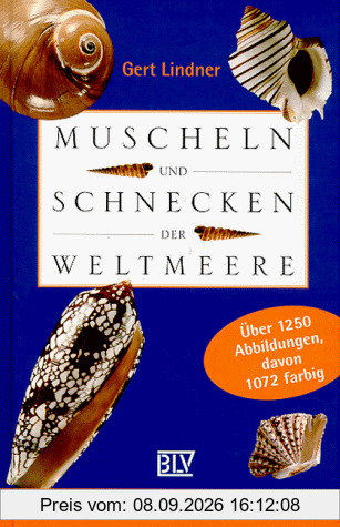 Muscheln und Schnecken der Weltmeere. Aussehen, Vorkommen, Systematik