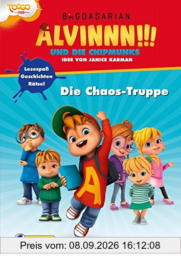 Alvinnn!!! und die Chipmunks: Die Chaos-Truppe: Geschichten, Lesespaß, Rätsel