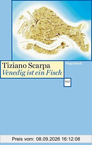 Venedig ist ein Fisch (Wagenbachs andere Taschenbücher)