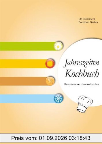 Jahreszeiten Kochbuch: Rezepte sehen, hören und kochen