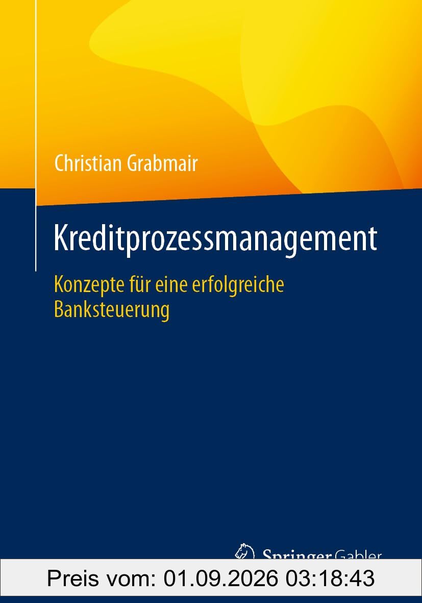 Kreditprozessmanagement: Konzepte für eine erfolgreiche Banksteuerung