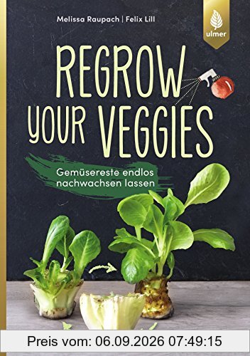 Regrow your veggies: Gemüsereste endlos nachwachsen lassen