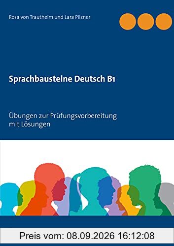 Sprachbausteine Deutsch B1: Übungen zur Prüfungsvorbereitung mit Lösungen