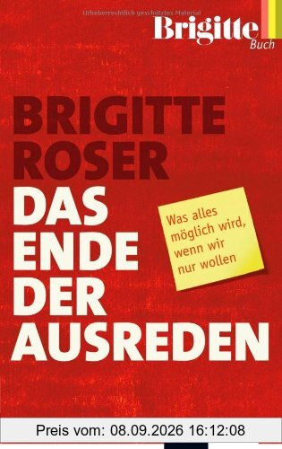 Das Ende der Ausreden: Was alles möglich wird, wenn wir nur wollen