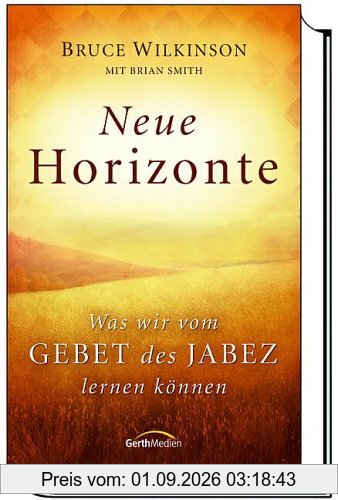Neue Horizonte: Was wir vom Gebet des Jabez lernen können