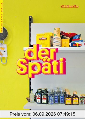 Der Späti: Eine Ortsuntersuchung in Berlin