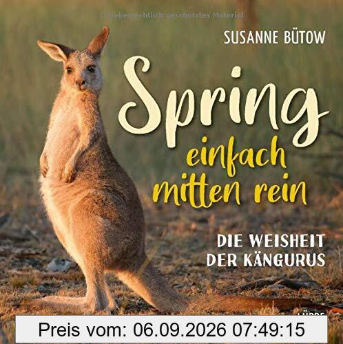 Spring einfach mitten rein: Die Weisheit der Kängurus