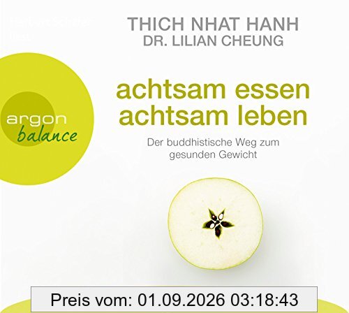 Achtsam essen, achtsam leben: Der buddhistische Weg zum gesunden Gewicht