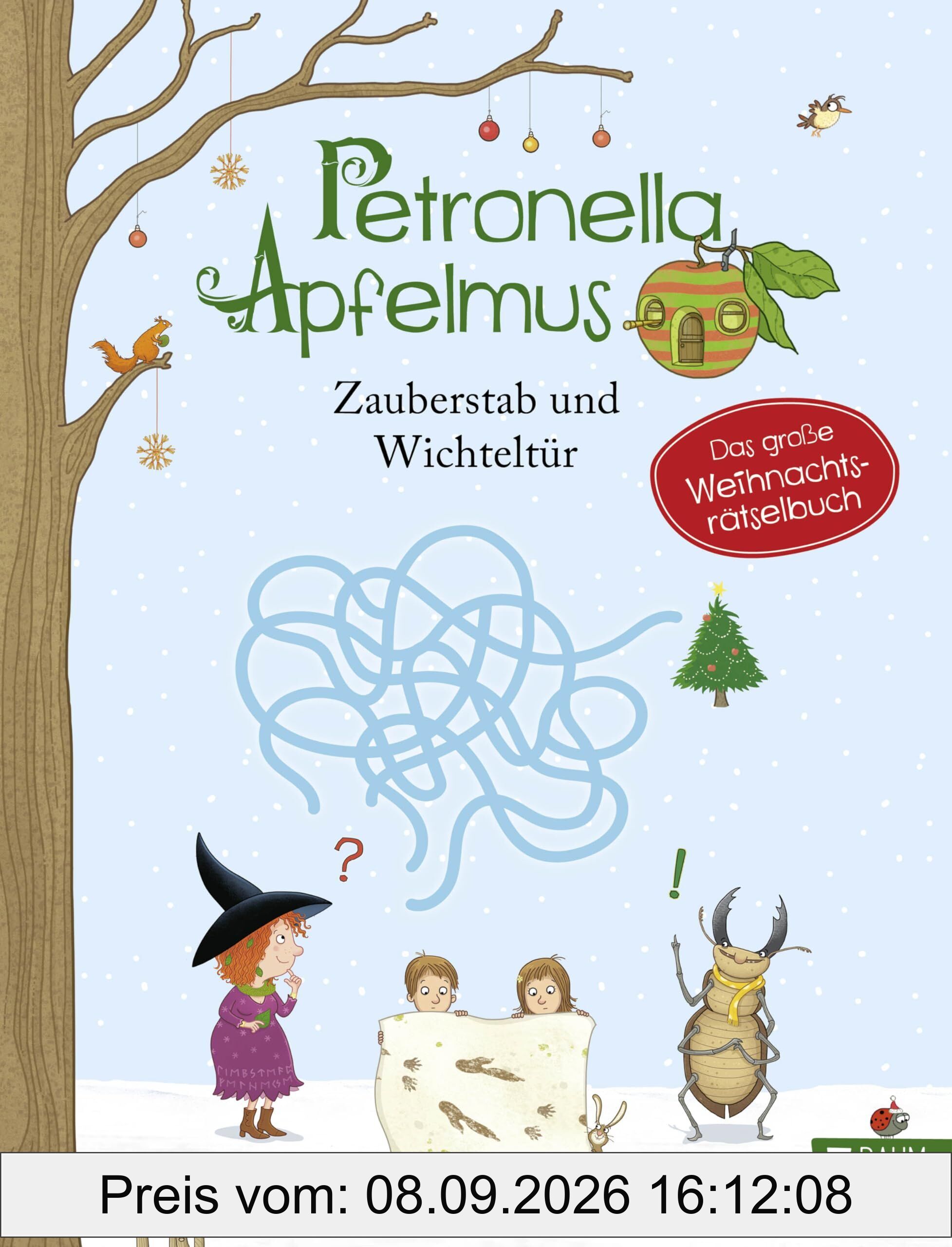 Petronella Apfelmus - Zauberstab und Wichteltür. Das große Weihnachtsrätselbuch