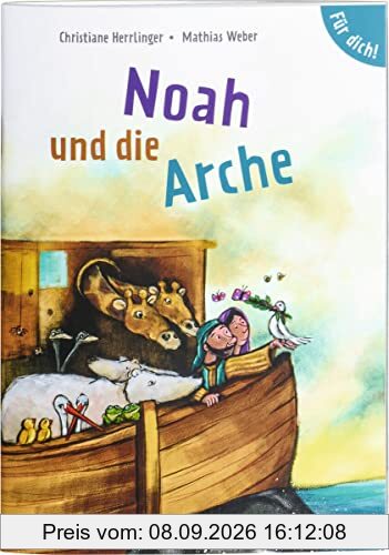Noah und die Arche. Für dich! (Bibelgeschichten für Erstleser): Sonderausgabe