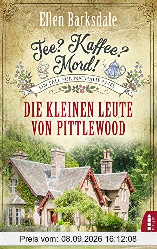 Tee? Kaffee? Mord! Die kleinen Leute von Pittlewood
