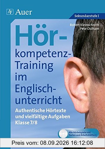 Hörkompetenz-Training im Englischunterricht 7-8: Authentische Hörtexte und vielfältige Aufgaben (7. und 8. Klasse) (Hörkompetenz-Training Sekundarstufe)