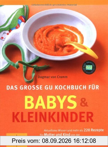 Babys und Kleinkinder, Das große GU Kochbuch für: Aktuellstes Wissen und mehr als 220 Rezepte für Mutter und Kind (GU Familienküche)