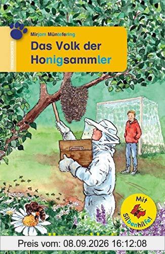 Das Volk der Honigsammler / Silbenhilfe: Schulausgabe (Lesen lernen mit der Silbenhilfe)