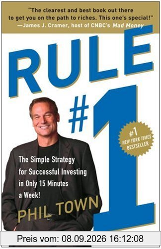 Rule #1: The Simple Strategy for Successful Investing in Only 15 Minutes a Week!