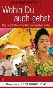 Wohin du auch gehst: Die Geschichte einer fast unmöglichen Liebe