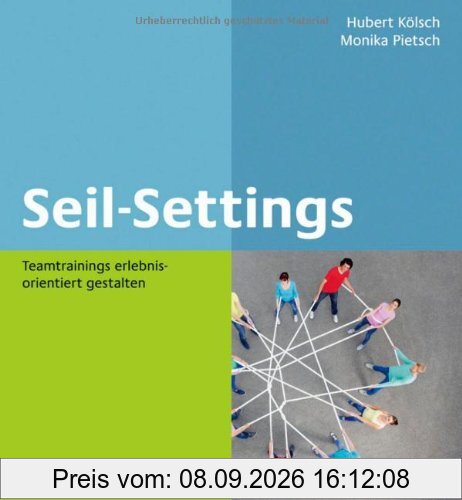 Seil-Settings: Teamtrainings erlebnisorientiert gestalten (Beltz Weiterbildung)