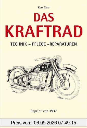 Das Kraftrad: Technik - Pflege - Reparaturen
