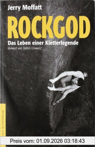 Rockgod: Das Leben einer Kletterlegende