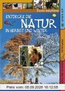 Ensslin Naturführer. Entdecke die Natur in Herbst und Winter. Feiern und erleben, unterwegs, Augen auf