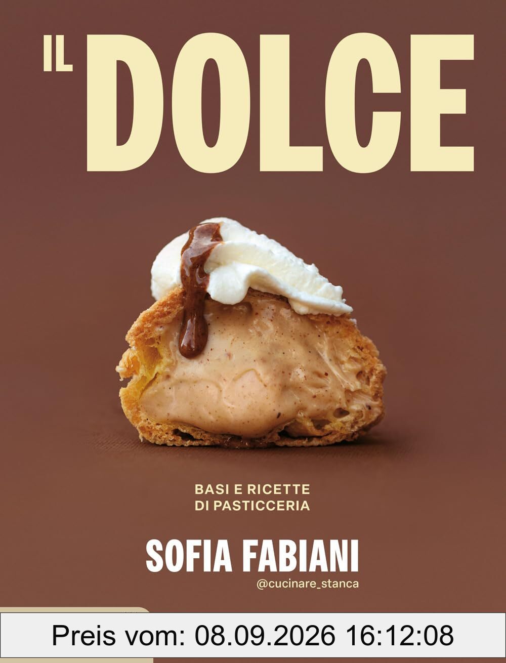 Il dolce. Basi e ricette di pasticceria (Sapori e fantasia)