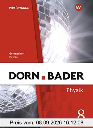 Dorn / Bader Physik SI - Ausgabe 2019 für Bayern: Schülerband 8