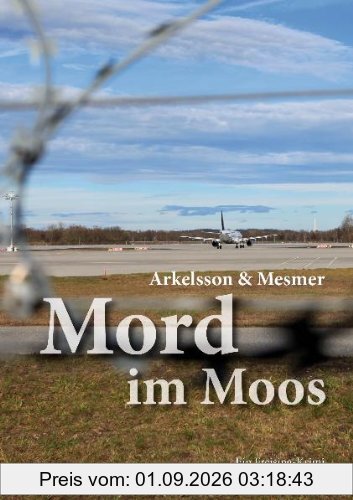 Mord im Moos: Ein Freising-Krimi